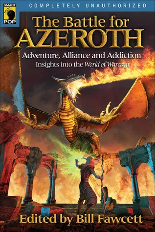 The Battle for Azeroth: Adventure, Alliance, And Addiction Insights into the World of Warcraft