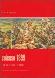 Colenso 1899: The Boer War In Natal