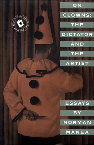 On Clowns: The Dictator and The Artist: Essays