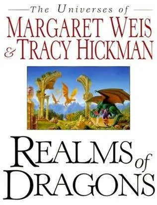 Realms of Dragons: The Universes of Margaret Weis and Tracy Hickman