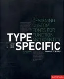 Type Specific: Designing Custom Fonts for Function and Identity