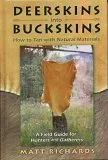 Deerskins into Buckskins: How to Tan with Natural Materials- A Field Guide for Hunters and Gatherers