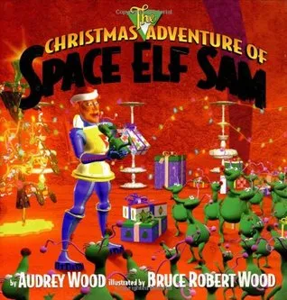 The Christmas Adventure of Space Elf Sam