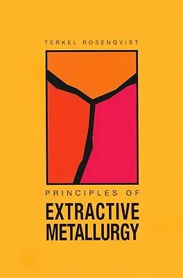 Principles Of Extractive Metallurgy