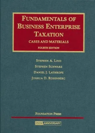 Fundamentals of Business Enterprise Taxation: Cases and Materials