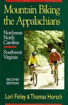 Mountain Biking the Appalachians: Northwest North Carolina, Southwest Virginia