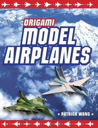 Origami Model Airplanes: (Origami Book, 23 Designs, Plane Histories]