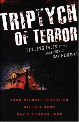 Triptych of Terror: Three Chilling Tales by the Masters of Gay Horror