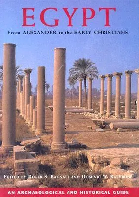 Egypt from Alexander to the Early Christians: An Archaeological and Historical Guide