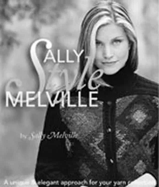Sally Melville's Styles: A Unique and Elegant Approach for Your Yarn Collection
