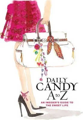 Daily Candy A to Z: An Insider