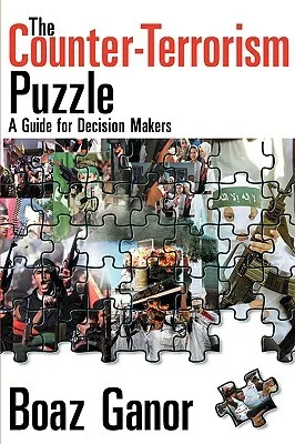 The Counter-Terrorism Puzzle: A Guide for Decision Makers