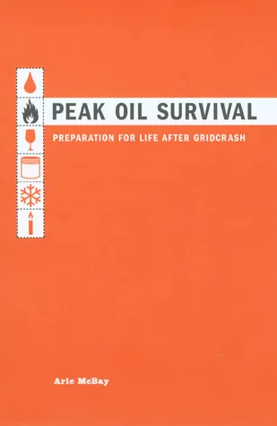 Peak Oil Survival: Preparation for Life After Gridcrash