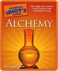 The Complete Idiot's Guide to Alchemy