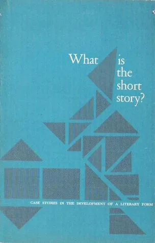What is the short story? Case Studies in the Development of a Literary Form