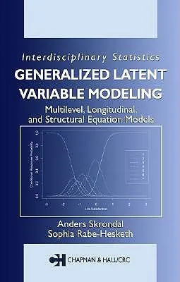 Generalized Latent Variable Modeling: Multilevel, Longitudinal, and Structural Equation Models