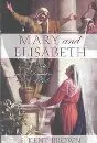 Mary and Elisabeth: Noble Daughters of God