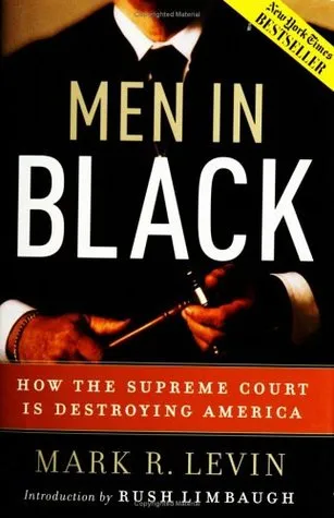 Men in Black: How the Supreme Court is Destroying America