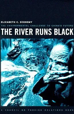 The River Runs Black: The Environmental Challenge to China
