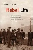 Rebel Life: The Life and Times of Robert Gosden, Revolutionary, Mystic, Labour Spy