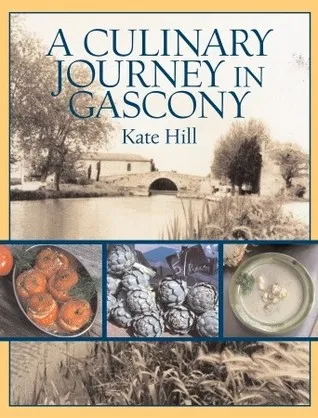 A Culinary Journey in Gascony: Recipes and Stories from My French Canal Boat
