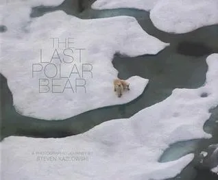 The Last Polar Bear: Facing the Truth of a Warming World