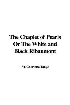 The Chaplet of Pearls or the White and Black Ribaumont