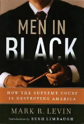 Men in Black: How the Supreme Court is Destroying America