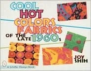 Cool Hot Colors: Fabrics of the Late 1960