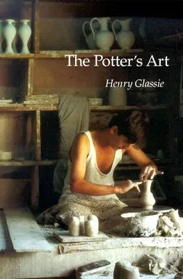 The Potter's Art (Material Culture (Indiana University, Bloomington).)