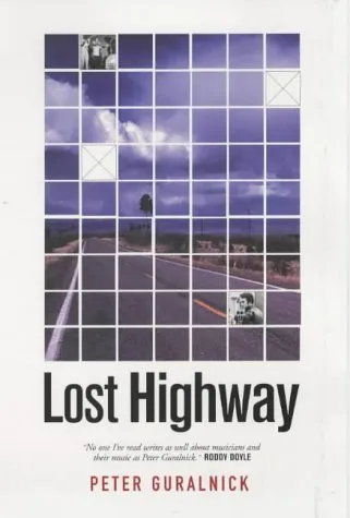 Lost Highway: Journeys & Arrivals of American Musicians