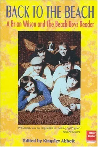 Back to the Beach: A Brian Wilson and the Beach Boys Reader
