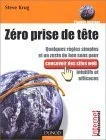 Zéro Prise De Tête:  Quelques Règles Simples Et Un Zeste De Bon Sens Pour Concevoir Des Sites Web Intuitifs Et Efficaces