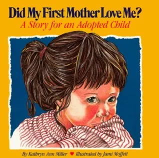 Did My First Mother Love Me?: A Story for an Adopted Child