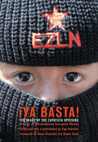 ¡Ya Basta!: Ten Years of the Zapatista Uprising