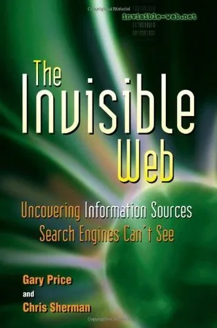 The Invisible Web: Uncovering Information Sources Search Engines Can