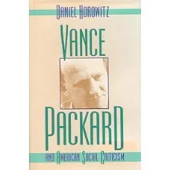 Vance Packard  American Social Criticism