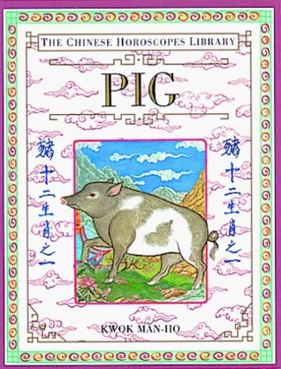 Pig (The Chinese Horoscopes Library)