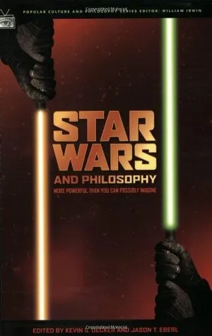 Star Wars and Philosophy: More Powerful than You Can Possibly Imagine