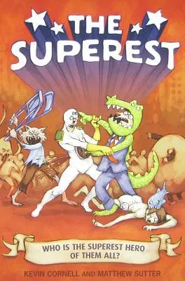 The Superest: Who Is the Superest Hero of the All?
