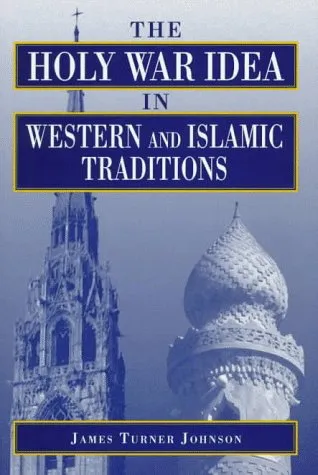 Holy War Idea Western & Islamic Trad PB