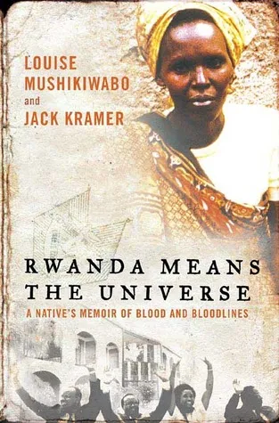 Rwanda Means the Universe: A Native