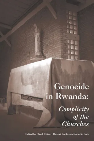 Genocide in Rwanda: Complicity of the Churches