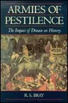 Armies of Pestilence: the Impact of Disease on History