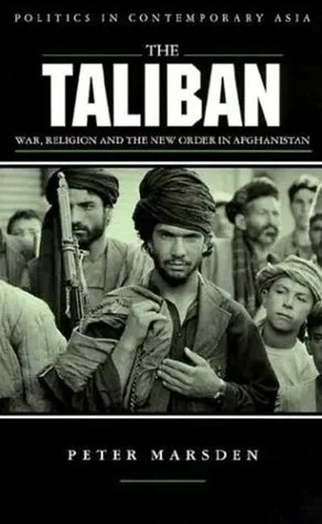 The Taliban. War, Religion and the New Order in Afghanistan