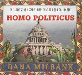 Homo Politicus: The Strange and Scary Tribes That Run Our Government