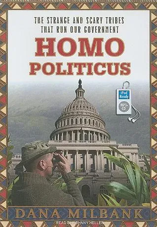 Homo Politicus: The Strange and Scary Tribes That Run Our Government