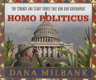 Homo Politicus: The Strange and Scary Tribes That Run Our Government