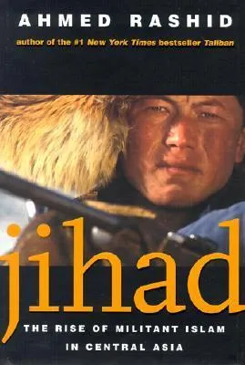 Jihad: The Rise of Militant Islam in Central Asia