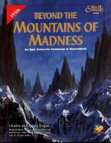 Beyond the Mountains of Madness: An Epic Campaign & Sourcebook